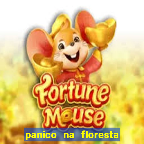 panico na floresta 2 filme completo dublado mega filmes